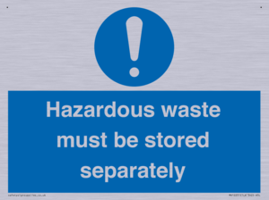 Hazardous Waste Must Be Stored Separately Sign